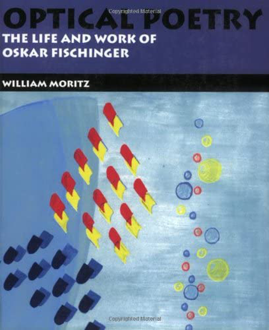 Optical Poetry: The Life and Work of Oskar Fischinger